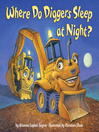 Cover image for Where Do Diggers Sleep at Night?
